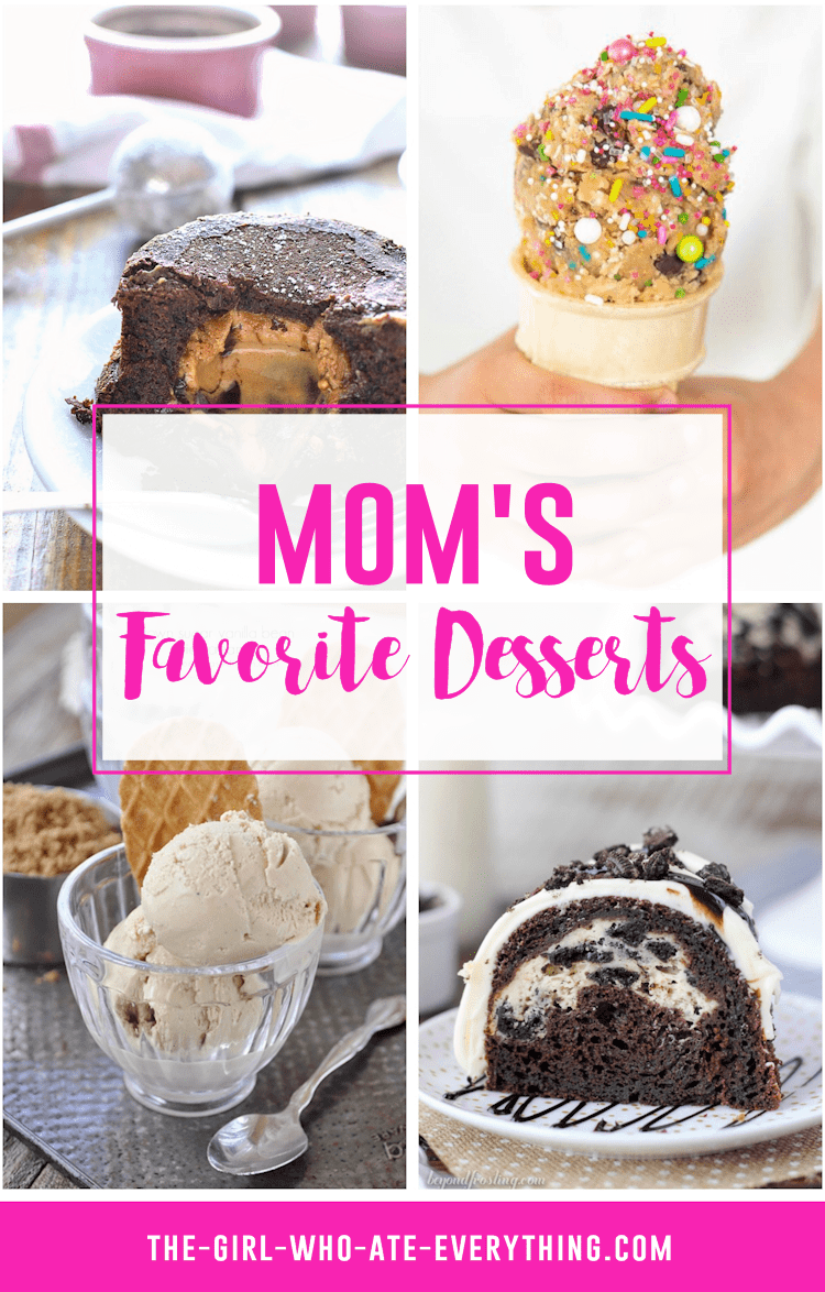 Mom's Favorite Desserts - Celebrate Mom on Mother's Day with her favorite dessert